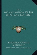 The Wit and Wisdom of the Bench and Bar (1882)