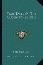 True Tales of the Olden Time (1841)