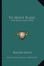 To Mont Blanc: And Back Again (1854)