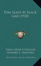 Tom Slade at Black Lake (1920)