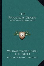 The Phantom Death: And Other Stories (1895)