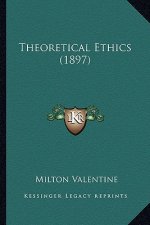 Theoretical Ethics (1897)