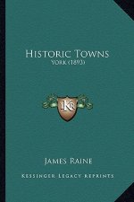 Historic Towns: York (1893)