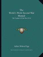 The World's Work Second War Manual: The Conduct of the War (1914)