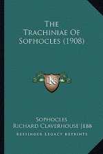 The Trachiniae of Sophocles (1908)