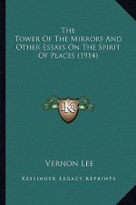 The Tower of the Mirrors and Other Essays on the Spirit of Places (1914)