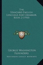 The Standard English Language and Grammar, Book 2 (1910)