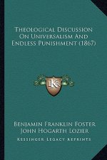 Theological Discussion on Universalism and Endless Punishment (1867)