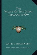 The Valley of the Great Shadow (1900)