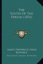 The Youth of the Period (1876)