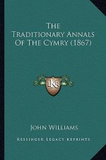 The Traditionary Annals Of The Cymry (1867)