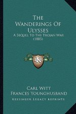 The Wanderings of Ulysses: A Sequel to the Trojan War (1885)