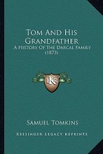 Tom And His Grandfather: A History Of The Darcal Family (1873)