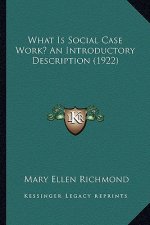 What Is Social Case Work? an Introductory Description (1922)