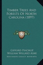 Timber Trees and Forests of North Carolina (1897)