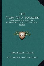 The Story of a Boulder: Or Gleanings from the Notebook of a Field Geologist (1858)