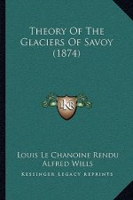 Theory of the Glaciers of Savoy (1874)