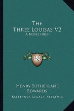 The Three Louisas V2: A Novel (1866