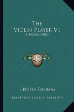 The Violin Player V1: A Novel (1880)