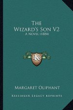 The Wizard's Son V2: A Novel (1884)