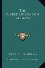 The World of London V1 (1845)