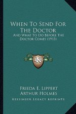 When to Send for the Doctor: And What to Do Before the Doctor Comes (1913)
