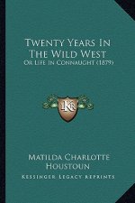 Twenty Years in the Wild West: Or Life in Connaught (1879)