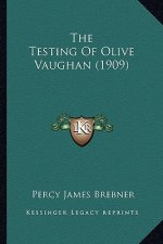 The Testing of Olive Vaughan (1909)