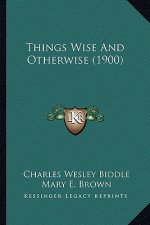 Things Wise and Otherwise (1900)