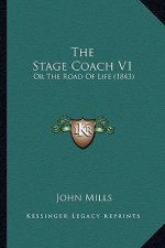 The Stage Coach V1: Or the Road of Life (1843)