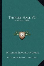Thirlby Hall V2: A Novel (1883)