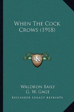 When the Cock Crows (1918)