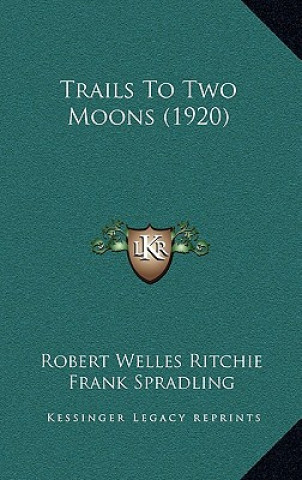 Trails to Two Moons (1920)