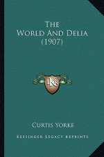 The World and Delia (1907)