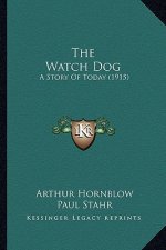 The Watch Dog: A Story of Today (1915)