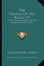 The Vikings of the Baltic V3: A Tale of the North in the Tenth Century (1875)