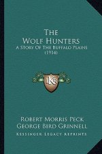 The Wolf Hunters: A Story Of The Buffalo Plains (1914)