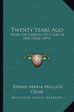 Twenty Years Ago: From the Journal of a Girl in Her Teens (1871)