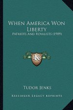 When America Won Liberty: Patriots And Royalists (1909)