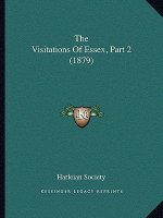 The Visitations of Essex, Part 2 (1879)