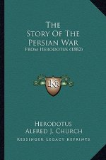 The Story of the Persian War: From Herodotus (1882)