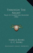 Through the Night: Tales of Shades and Shadows (1882)