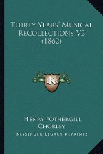 Thirty Years' Musical Recollections V2 (1862)