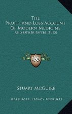 The Profit and Loss Account of Modern Medicine: And Other Papers (1915)