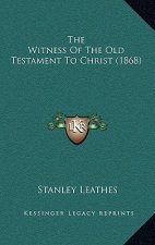 The Witness of the Old Testament to Christ (1868)