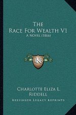 The Race for Wealth V1: A Novel (1866)