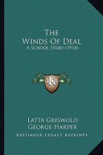 The Winds Of Deal: A School Story (1914)