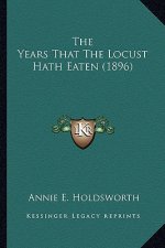 The Years That The Locust Hath Eaten (1896)