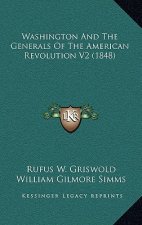 Washington and the Generals of the American Revolution V2 (1848)