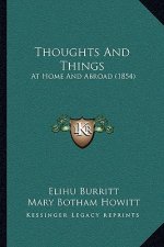 Thoughts And Things: At Home And Abroad (1854)